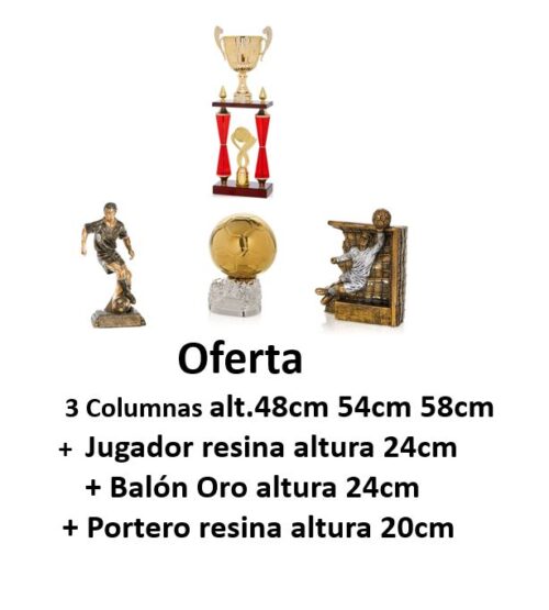 Ref. 4013 Oferta de 3 columnas  Alt.48cm 54cm 58cm+Jugador+Balón+Portero.